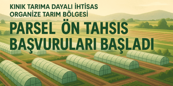 Kınık TDİOTB Bölgesi’nde Sera Parsel Ön Tahsis Başvuruları Başladı