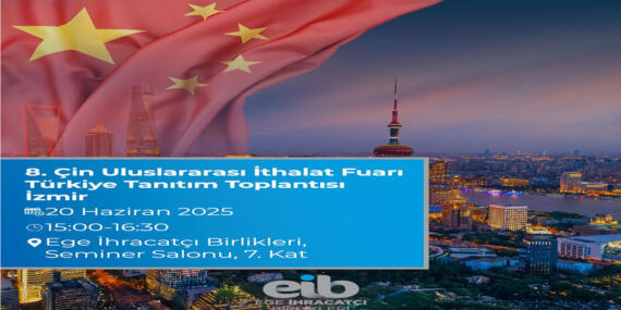 8. Çin Uluslararası İthalat Fuarı Teşvik Konferansı EİB’de Gerçekleşecek