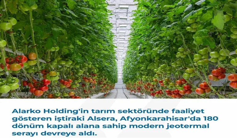 Alsera’dan Afyonkarahisar’a 180 Dönümlük Jeotermal Sera Yatırımı
