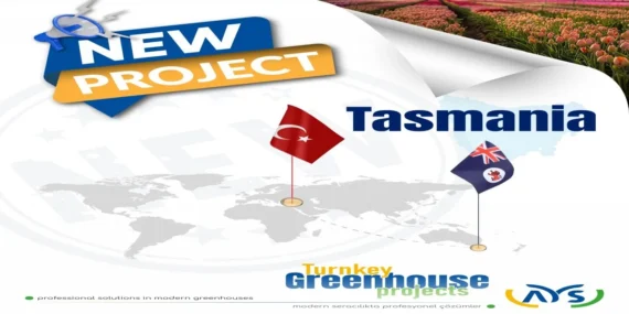 AYS Proje’den Tazmanya’ya Modern Seracılık Projesi