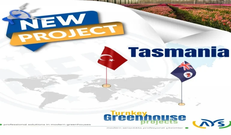 AYS Proje’den Tazmanya’ya Modern Seracılık Projesi