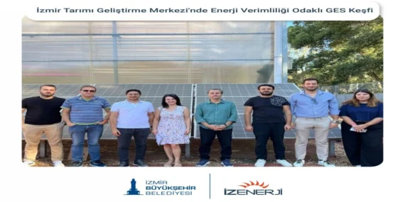 İzmir Tarımı Geliştirme Merkezi’nde Enerji Verimliliği Odaklı GES Keşfi