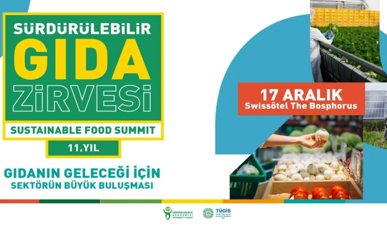 11. Sürdürülebilir Gıda Zirvesi: Gıdanın Geleceği İçin Dönüşüm Başlıyor
