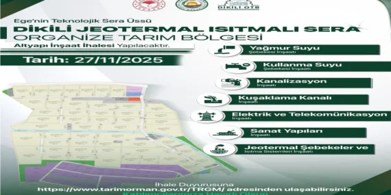 İzmir Dikili Jeotermal Sera Organize Tarım Bölgesi İçin Altyapı Yapım İşi İhalesi Başladı