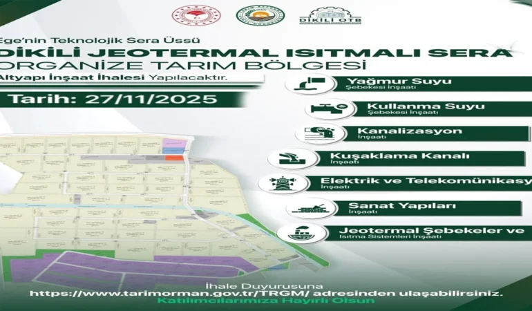 İzmir Dikili Jeotermal Sera Organize Tarım Bölgesi İçin Altyapı Yapım İşi İhalesi Başladı