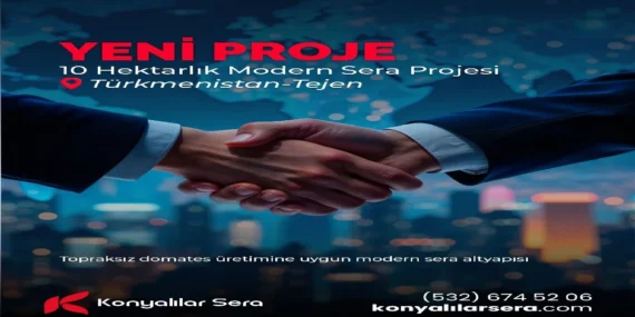 Konyalılar Sera Türkmenistan Yatırımı ile 10 Hektarlık Dev Proje