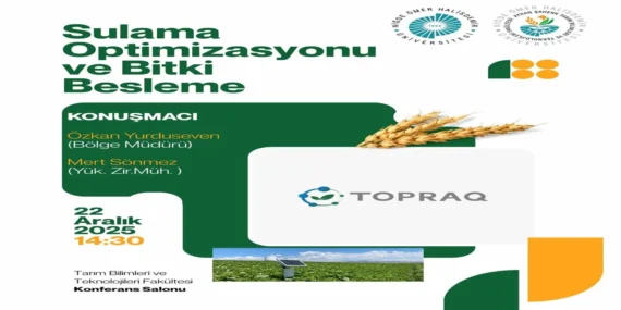 Topraq, Sulama Optimizasyonu ve Bitki Besleme Çözümlerini Niğde’de Ele Alacak